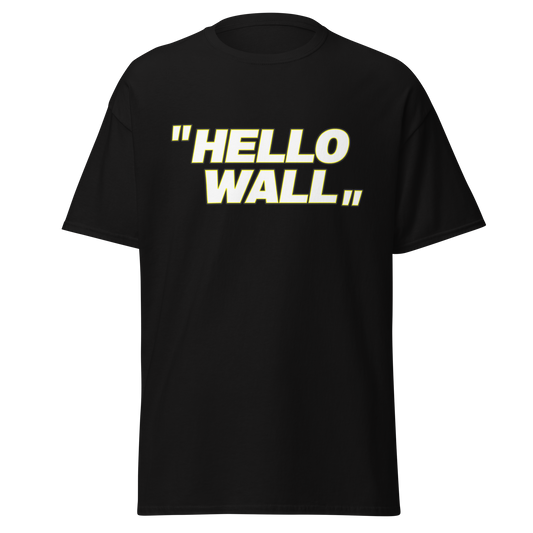 "Hello Wall" classic tee